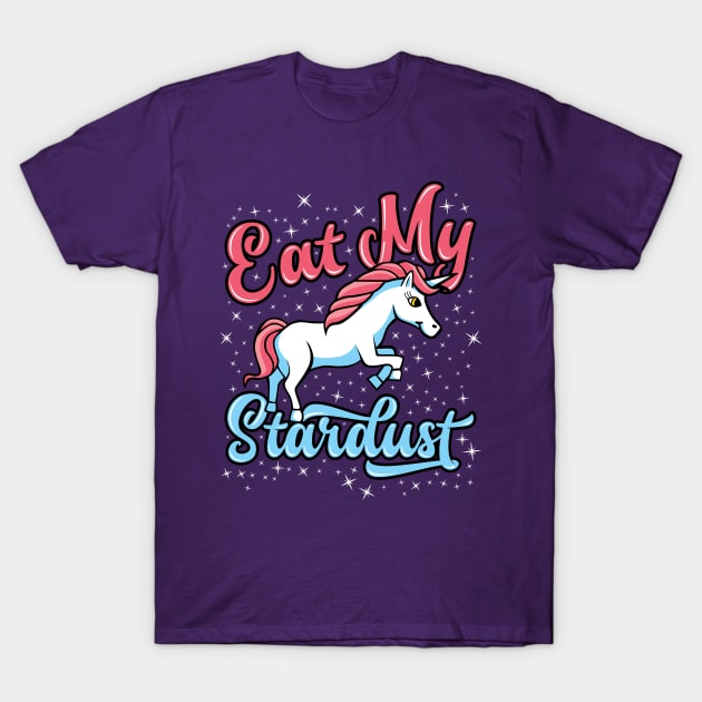 Unicorn Eat My Stardust T-Shirt by teevisionshop